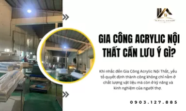 Gia Công Acrylic Nội Thất Cần Lưu Ý Gì?
