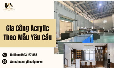 Gia Công Acrylic Theo Mẫu Yêu Cầu