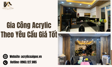 Gia Công Acrylic Theo Yêu Cầu Giá Tốt