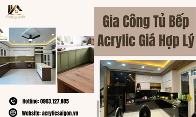 Gia Công Tủ Bếp Acrylic Giá Hợp Lý