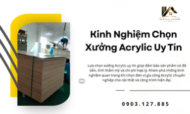 Kinh Nghiệm Chọn Xưởng Acrylic Uy Tín