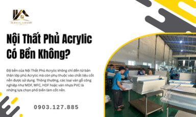 Nội Thất Phủ Acrylic Có Bền Không?