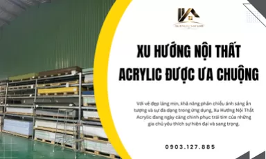 Xu Hướng Nội Thất Acrylic Được Ưa Chuộng