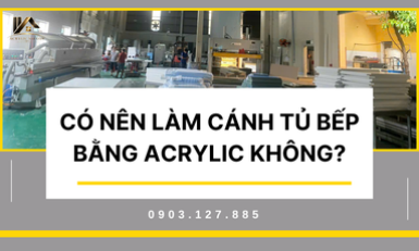 Có Nên Làm Cánh Tủ Bếp Bằng Acrylic Không?