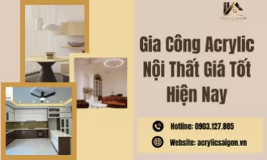 Gia Công Acrylic Nội Thất Giá Tốt Hiện Nay