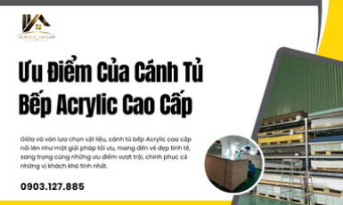 Ưu Điểm Của Cánh Tủ Bếp Acrylic Cao Cấp