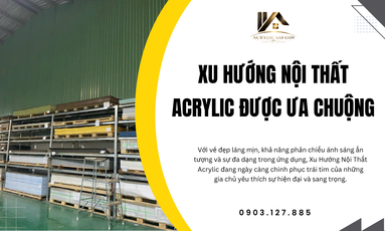 Xu Hướng Nội Thất Acrylic Được Ưa Chuộng