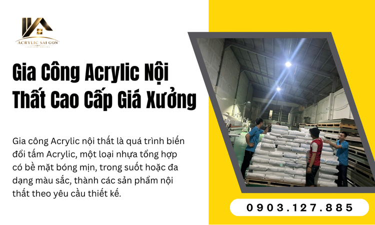 Tổng quan về Gia Công Acrylic Nội Thất Cao Cấp