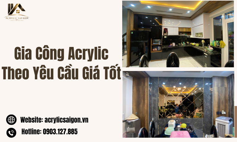 Gia Công Acrylic Theo Yêu Cầu Giá Tốt – Giải Pháp Hoàn Hảo Cho Nội Thất Hiện Đại