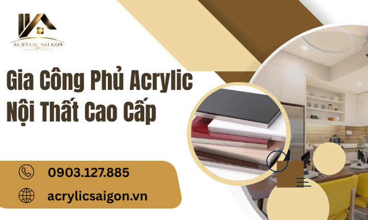 Gia Công Phủ Acrylic Nội Thất Cao Cấp – Nâng Tầm Không Gian Hiện Đại