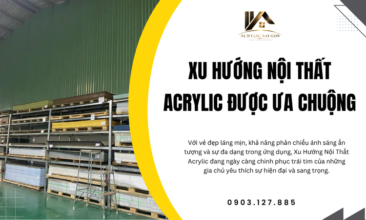 Xu Hướng Nội Thất Acrylic Được Ưa Chuộng